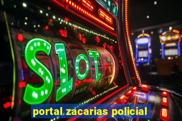 portal zacarias policial